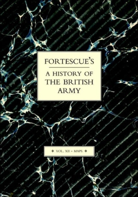 Fortescue's History of the British Army : Maps v.VII, Paperback / softback Book
