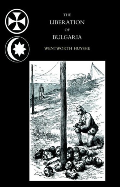 Liberation of Bulgaria, War Notes in 1877, Paperback / softback Book