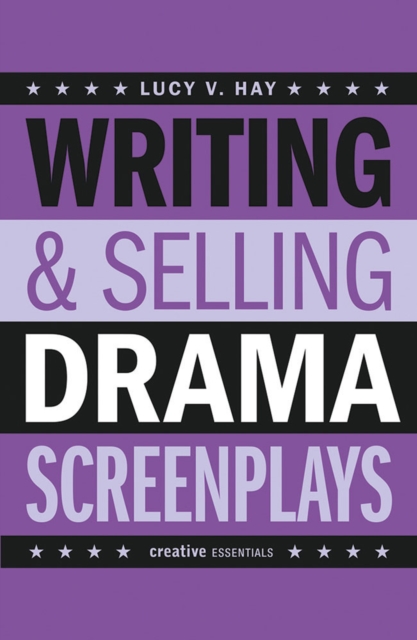 Writing and Selling Drama Screenplays, Paperback / softback Book
