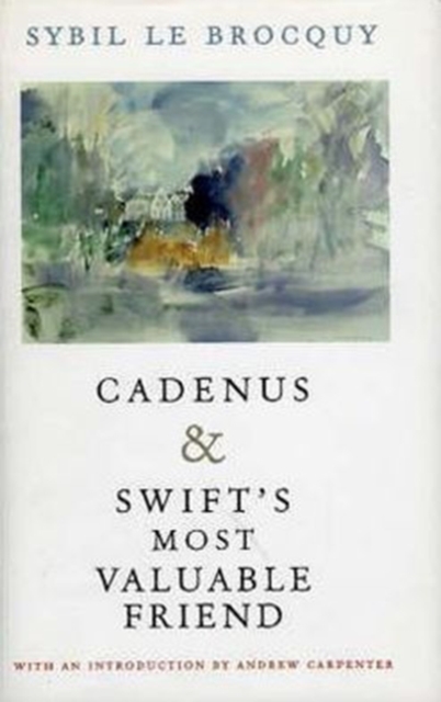 Cadenus and Swift's Most Valuable Friend : Reassessment of the Relationships Between Swift, Stella and Vanessa, Paperback / softback Book