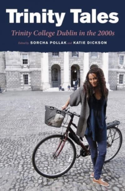 Trinity Tales: Trinity College Dublin in the 2000s, Paperback / softback Book