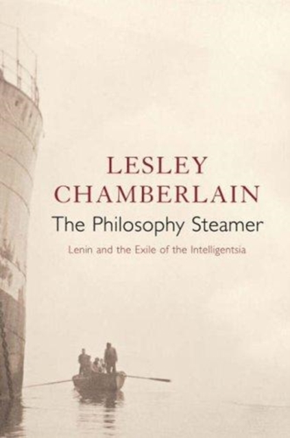 The Philosophy Steamer : Lenin and the Exile of the Intelligentsia, Hardback Book