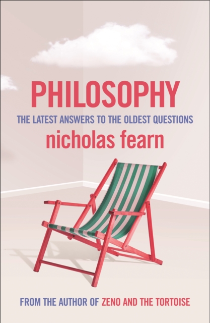 Philosophy : The Latest Answers To The Oldest Questions, Paperback / softback Book
