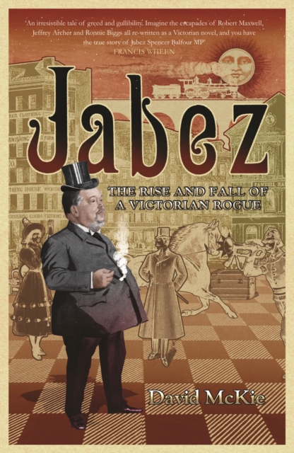 Jabez : The Rise and Fall of a Victorian Rogue, Paperback / softback Book