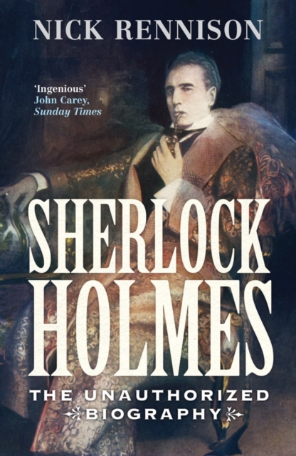 Sherlock Holmes : The Biography, Paperback Book