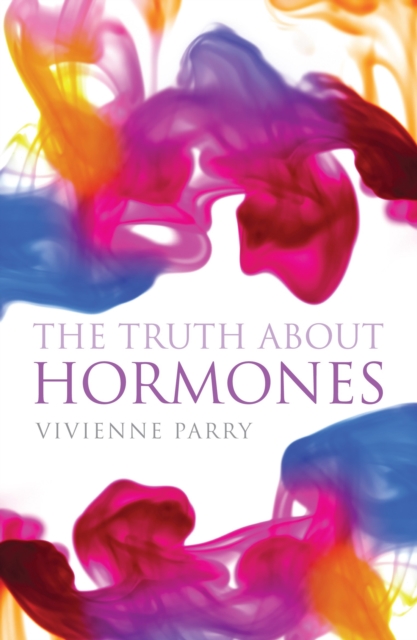 The Truth About Hormones, Paperback / softback Book