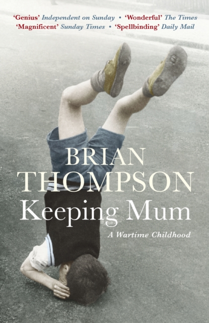 Keeping Mum : A Wartime Childhood, Paperback / softback Book