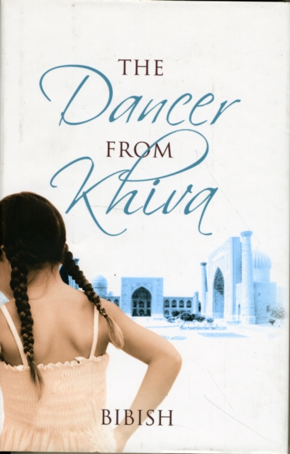The Dancer from Khiva : A Memoir, Hardback Book