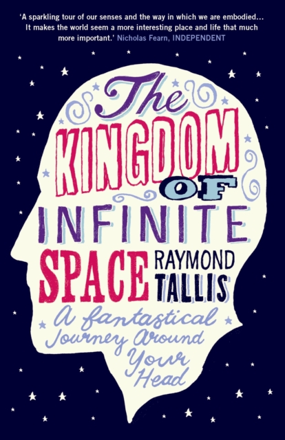 The Kingdom of Infinite Space : A Fantastical Journey around Your Head, Paperback / softback Book