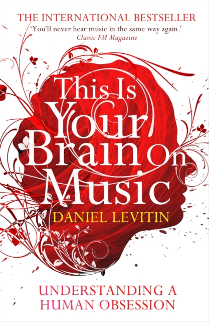 This Is Your Brain On Music : Understanding a Human Obsession, Paperback / softback Book