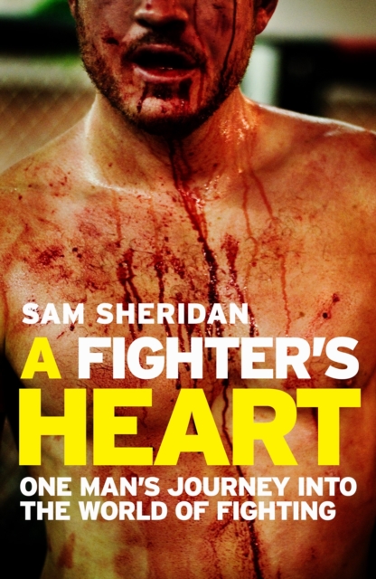 A Fighter's Heart : One man's journey through the world of fighting, Paperback / softback Book
