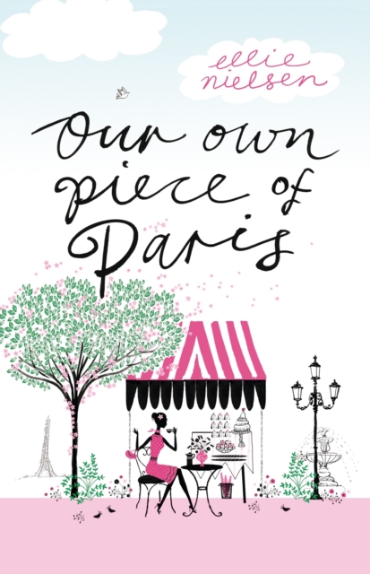 Our Own Piece of Paris : How We Fell In Love With The City Of Light, Paperback / softback Book