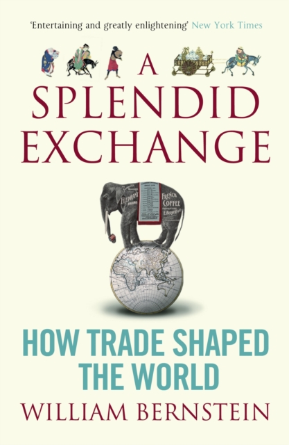 A Splendid Exchange : How Trade Shaped the World, Paperback / softback Book