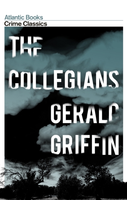 The Collegians : Crime Classics, Paperback / softback Book