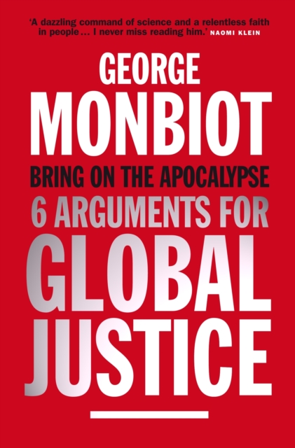Bring on the Apocalypse : Six Arguments for Global Justice, Paperback / softback Book