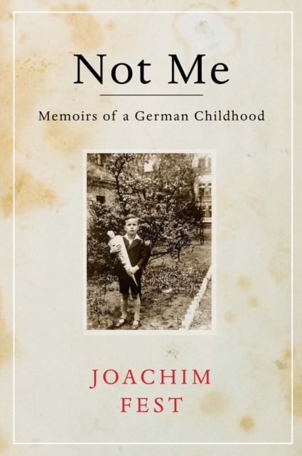 Not Me : Memoirs of a German Childhood, Hardback Book