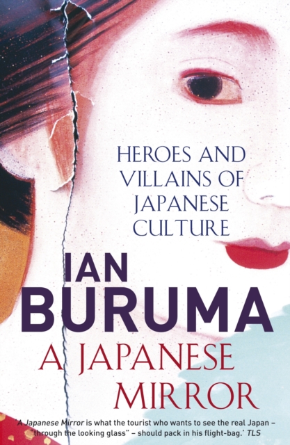 A Japanese Mirror : Heroes and Villains of Japanese Culture, Paperback / softback Book