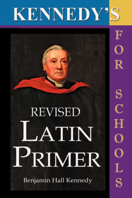 Kennedy's Revised Latin Primer, Paperback / softback Book