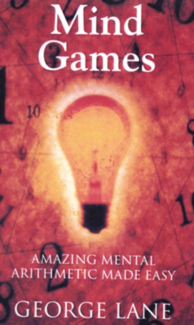 Mind Games : Amazing Mental Arithmetic Made Easy, Hardback Book