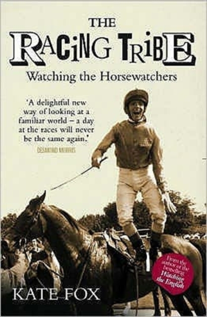 The Racing Tribe : Watching the Horsewatchers, Paperback / softback Book