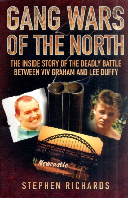 Gang Wars of the North - The Inside Story of the Deadly Battle Between Viv Graham and Lee Duffy, Paperback / softback Book