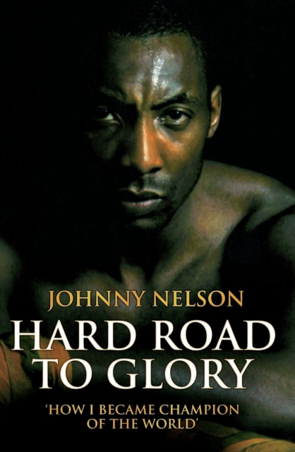 Hard Road to Glory - How I Became Champion of the World, EPUB eBook