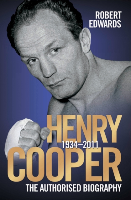 Henry Cooper : The Authorised Biography, Paperback / softback Book