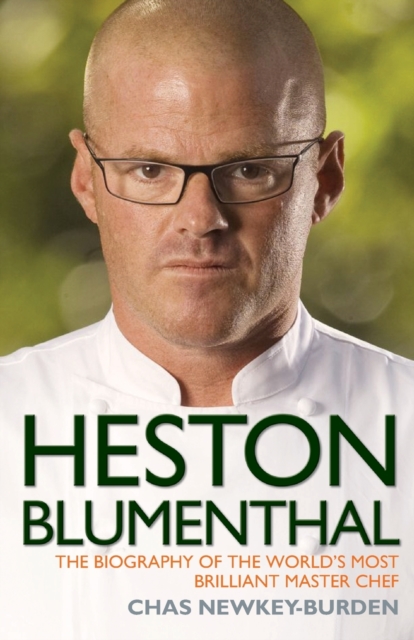 Heston Blumenthal : The Biography of the World's Most Brilliant Master Chef., Paperback / softback Book