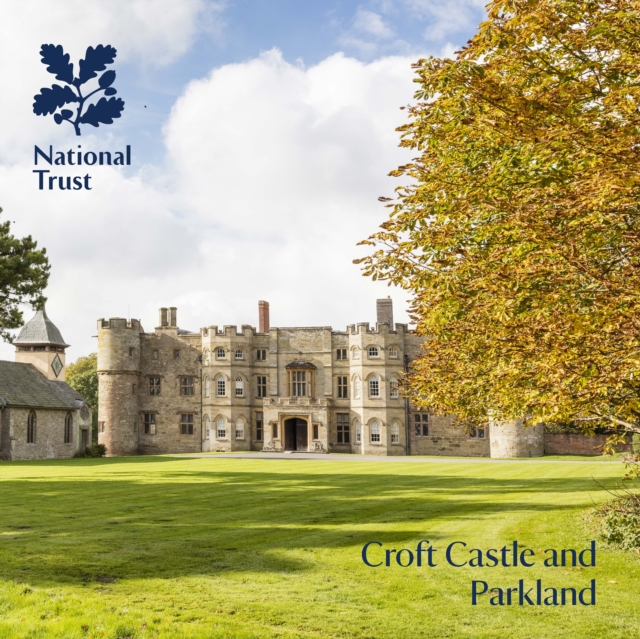 Croft Castle and Parkland, Herefordshire : National Trust Guidebook, Paperback / softback Book