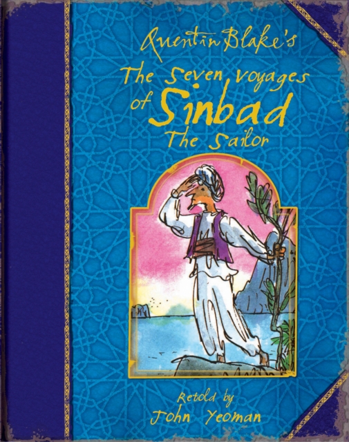 Quentin Blake's The Seven Voyages of Sinbad the Sailor, Hardback Book