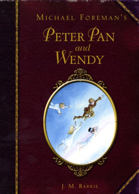 Michael Foreman's Peter Pan and Wendy, Hardback Book