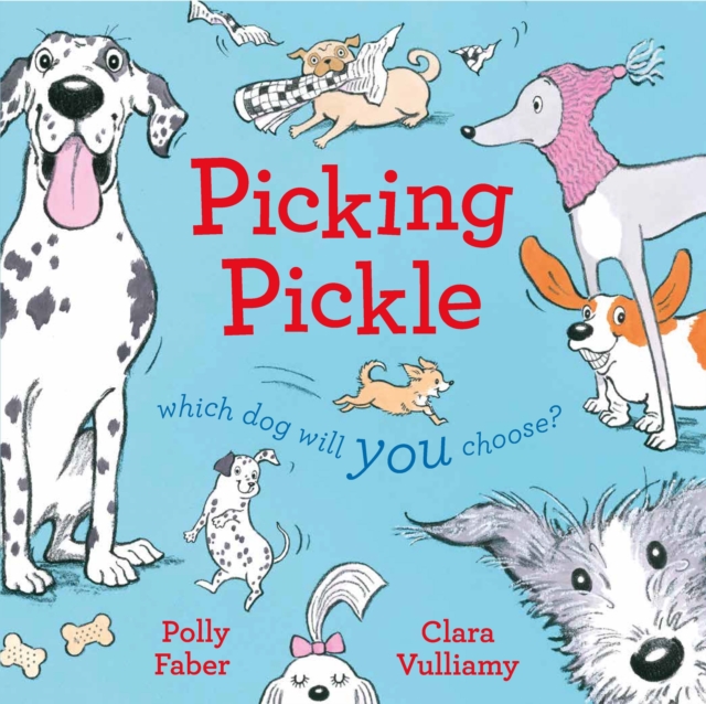 Picking Pickle : Which dog will you choose?, Paperback / softback Book