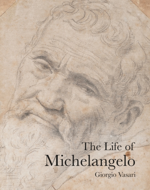 The Life of Michelangelo, Paperback / softback Book