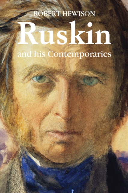 Ruskin and His Contemporaries, Paperback / softback Book