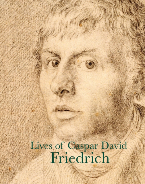 Lives of Caspar David Friedrich, Paperback / softback Book