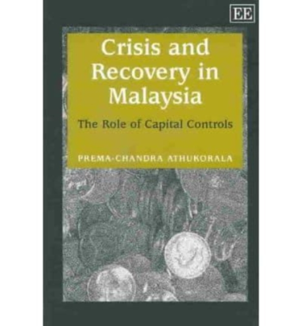 Crisis and Recovery in Malaysia : The Role of Capital Controls, Paperback / softback Book
