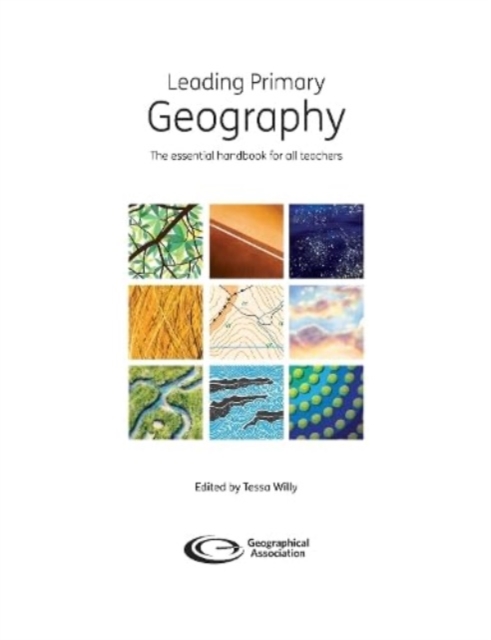 Leading Primary Geography : The essential handbook for all teachers, Paperback / softback Book