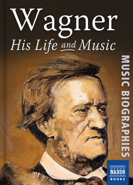 Wagner : His Life and Music, EPUB eBook