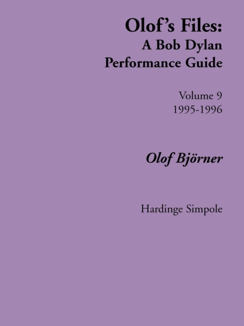 Olof's Files : A Bob Dylan Performance Guide v. 9, Paperback / softback Book