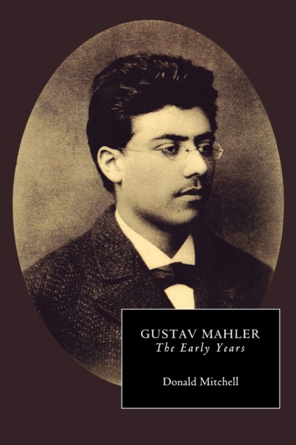 Gustav Mahler: The Early Years, Paperback / softback Book