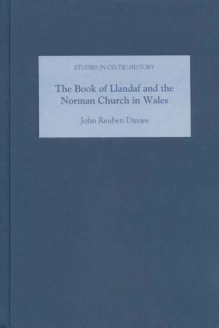 The Book of Llandaf and the Norman Church in Wales, Hardback Book