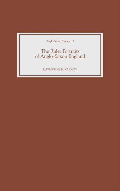 The Ruler Portraits of Anglo-Saxon England, Hardback Book