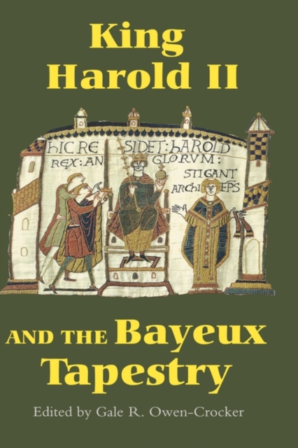 King Harold II and the Bayeux Tapestry, Hardback Book