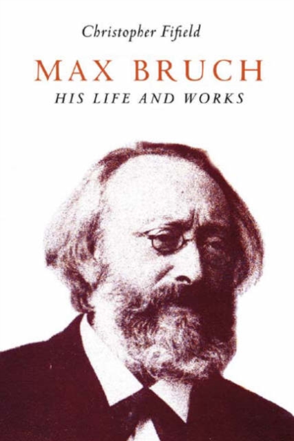 Max Bruch : His Life and Works, Paperback / softback Book
