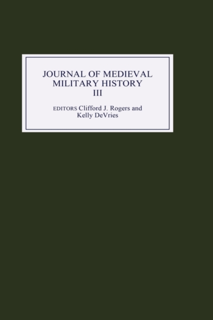 Journal of Medieval Military History : Volume III, Hardback Book