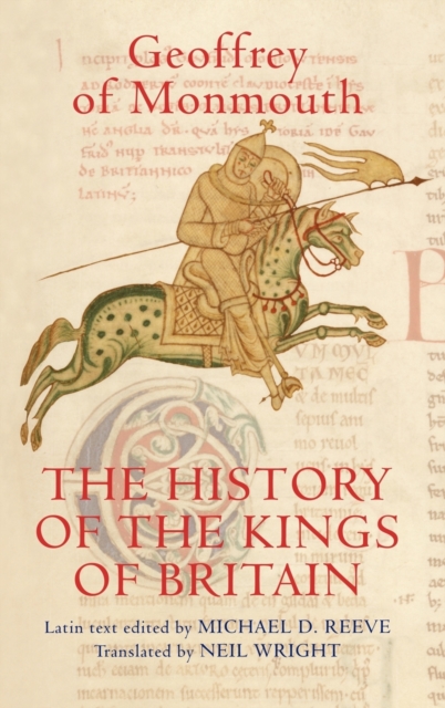 The History of the Kings of Britain : An edition and translation of the De gestis Britonum [Historia Regum Britanniae], Hardback Book