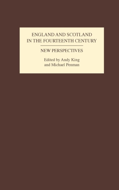 England and Scotland in the Fourteenth Century: New Perspectives, Hardback Book