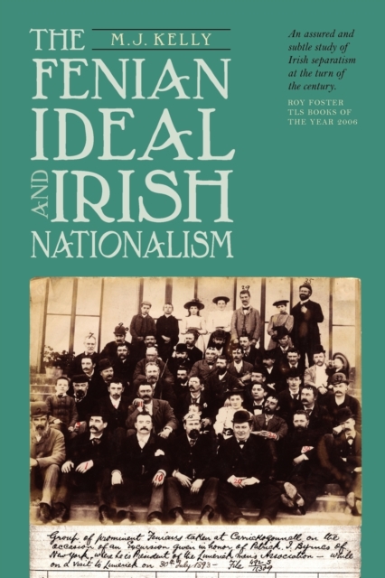 The Fenian Ideal and Irish Nationalism, 1882-1916, Paperback / softback Book