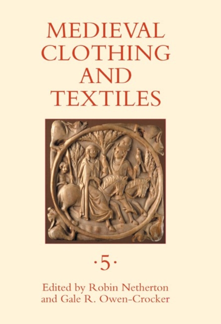Medieval Clothing and Textiles 5, Hardback Book