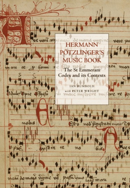 Hermann Potzlinger's Music Book : The St Emmeram Codex and its Contexts, Hardback Book